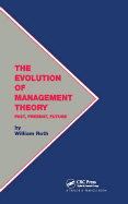 The Evolution of Management Theory: Past, Present, Future