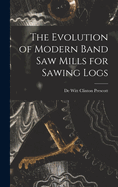 The Evolution of Modern Band Saw Mills for Sawing Logs