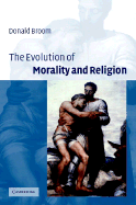 The Evolution of Morality and Religion