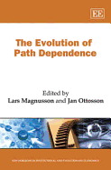 The Evolution of Path Dependence - Magnusson, Lars (Editor), and Ottosson, Jan (Editor)