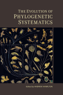 The Evolution of Phylogenetic Systematics: Volume 5