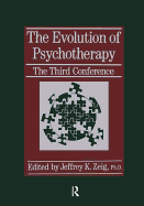 The Evolution of Psychotherapy: The Third Conference