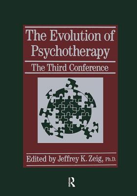 The Evolution of Psychotherapy: The Third Conference - Zeig, Jeffrey K, Dr. (Editor)