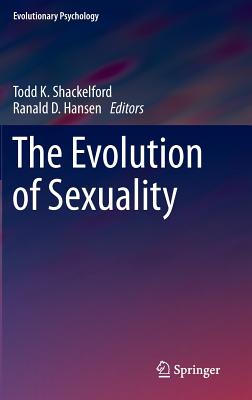 The Evolution of Sexuality - Shackelford, Todd K (Editor), and Hansen, Ranald D (Editor)