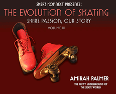 The Evolution of Skating: Sk8RZ PASSION, OUR JOURNEY