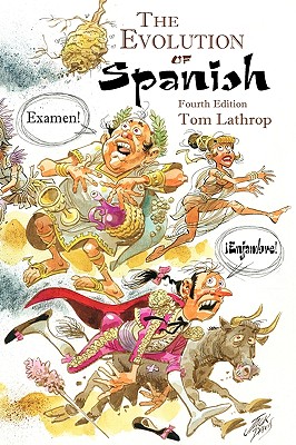 The Evolution of Spanish - Lathrop, Thomas A, and Lathrop, Tom