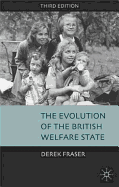 The Evolution of the British Welfare State: A History of Social Policy Since the Industrial Revolution