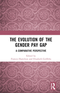 The Evolution of the Gender Pay Gap: A Comparative Perspective