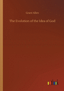 The Evolution of the Idea of God