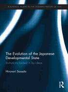The Evolution of the Japanese Developmental State: Institutions Locked in by Ideas