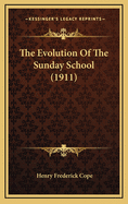 The Evolution of the Sunday School (1911)
