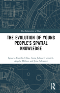 The Evolution of Young People's Spatial Knowledge