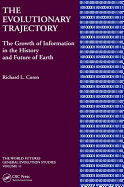 The Evolutionary Trajectory: The Growth of Information in the History and Future of Earth