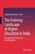 The Evolving Landscape of Higher Education in India: Post-pandemic Policies and Transformations