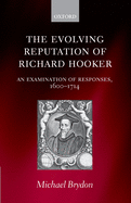 The Evolving Reputation of Richard Hooker: An Examination of Responses, 1600-1714