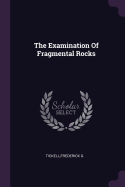 The Examination Of Fragmental Rocks