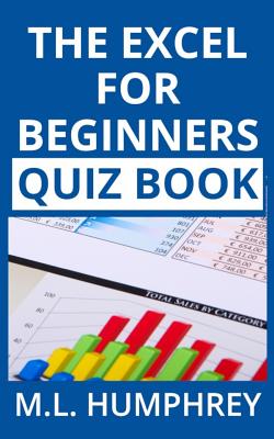 The Excel for Beginners Quiz Book - Humphrey, M L