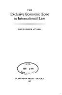 The Exclusive Economic Zone in International Law - Attard, David Joseph