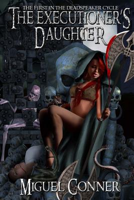 The Executioner's Daughter - Conner, Miguel