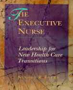 The Executive Nurse: Leadership for New Health Care Paradigms