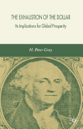 The Exhaustion of the Dollar: Its Implications for Global Prosperity