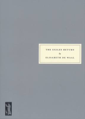 The Exiles Return - Waal, Elisabeth de, and De Waal, Edmund