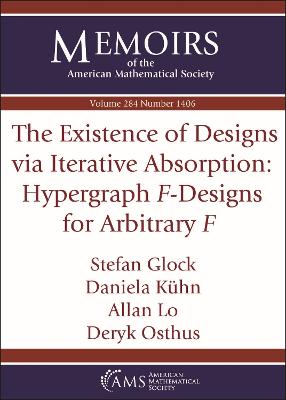 The Existence of Designs via Iterative Absorption: Hypergraph $F$-Designs for Arbitrary $F$ - Glock, Stefan, and Kuhn, Daniela, and Lo, Allan