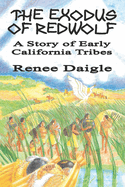 The Exodus of Redwolf: A Story of Early California Tribes