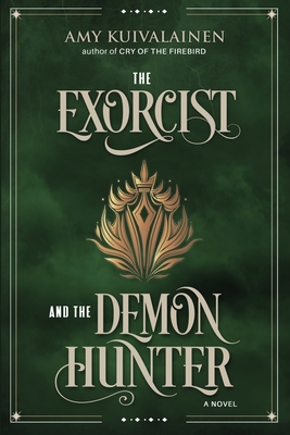 The Exorcist and the Demon Hunter - Kuivalainen, Amy