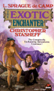 The Exotic Enchanter - de Camp, L Sprague, and Decamp, and Stasheff, Christopher