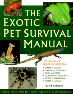 The Exotic Pet Survival Manual - Alderton, David, and Alderton