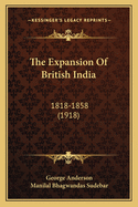 The Expansion of British India: 1818-1858 (1918)