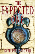 The Expected One: Book One of the Magdalene Line - McGowan, Kathleen
