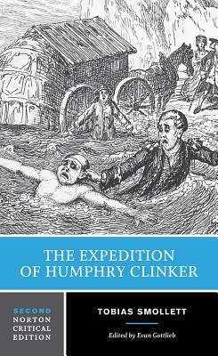 The Expedition of Humphry Clinker: A Norton Critical Edition - Smollett, Tobias, and Gottlieb, Evan (Editor)