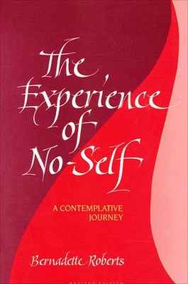 The Experience of No-Self: A Contemplative Journey, Revised Edition - Roberts, Bernadette