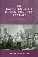 The Experience of Urban Poverty, 1723-82: Parish, Charity and Credit
