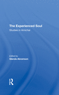 The Experienced Soul: Studies In Amichai