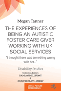 The Experiences of Being an Autistic Foster Care Giver Working with UK Social Services: "I thought there was something wrong with her..."