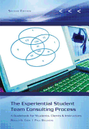 The Experiential Student Team Consulting Process: A Guidebook for Students, Clients & Instructors - Cook, Ron, and Belliveau, Paul