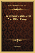 The Experimental Novel And Other Essays