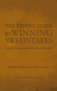 The Expert Guide to Winning Sweepstakes: Sweepstakes, Contests, Games & Prize Promotion Handbook