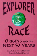 The Explorer Race: Origins and the Next 50 Years