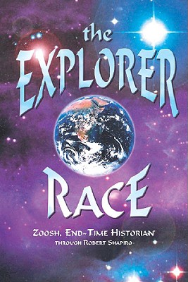 The Explorer Race - Zoosh, and Shapiro, Robert