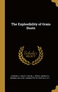 The Explosibility of Grain Dusts