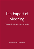 The Export of Meaning: Cross-Cultural Readings of Dallas