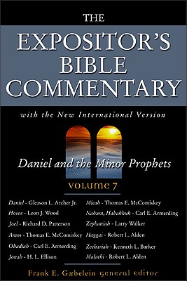 The Expositor's Bible Commentary: Daniel and the Minor Prophets: With the New International Version - Gaebelein, Frank E. (Editor)