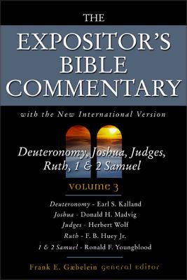 The Expositor's Bible Commentary: Deuteronomy, Joshua, Judges, Ruth, 1 and 2 Samuel v. 3: With the New International Version - Gaebelein, Frank E.