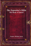 The Expositor's Bible: The Book of Daniel