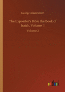 The Expositor's Bible the Book of Isaiah, Volume II: Volume 2