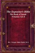 The Expositor's Bible: The Book of Isaiah Volumes I & II